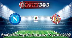 Prediksi Bola Napoli Vs Cremonese 18 Januari 2023