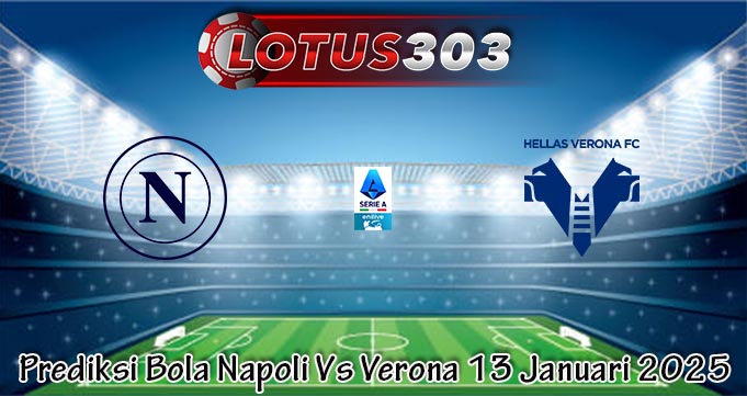 Prediksi Bola Napoli Vs Verona 13 Januari 2025